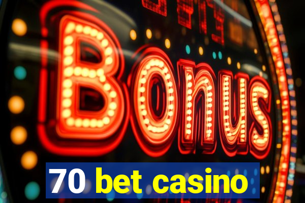 70 bet casino